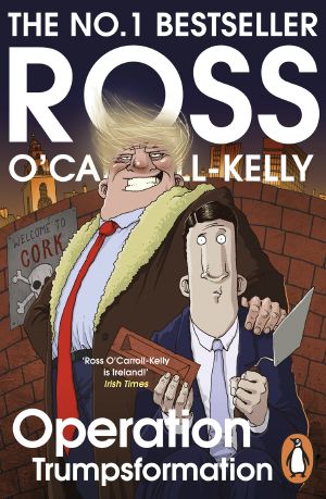 [Ross O'Carroll-Kelly 17] • Operation Trumpsformation